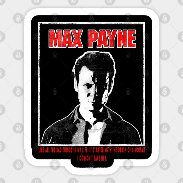 Max Payne - "Like all the bad things in my life" Sticker by Waldesign